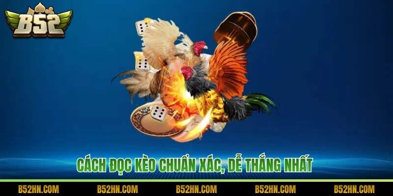 Cách đọc kèo chuẩn xác, dễ thắng nhất 