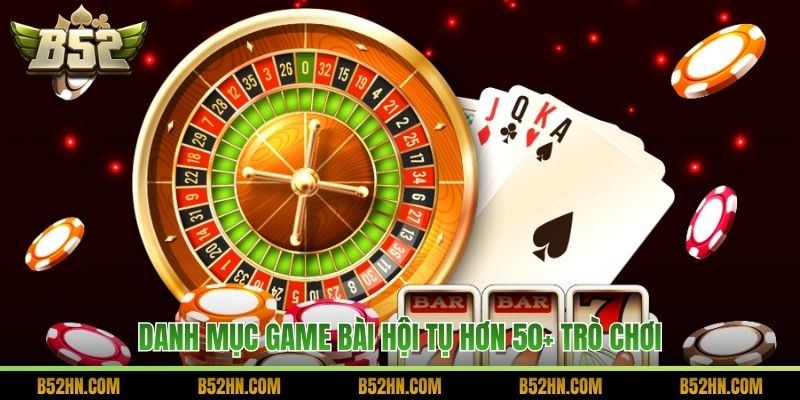 Danh mục game bài hội tụ hơn 50+ trò chơi.