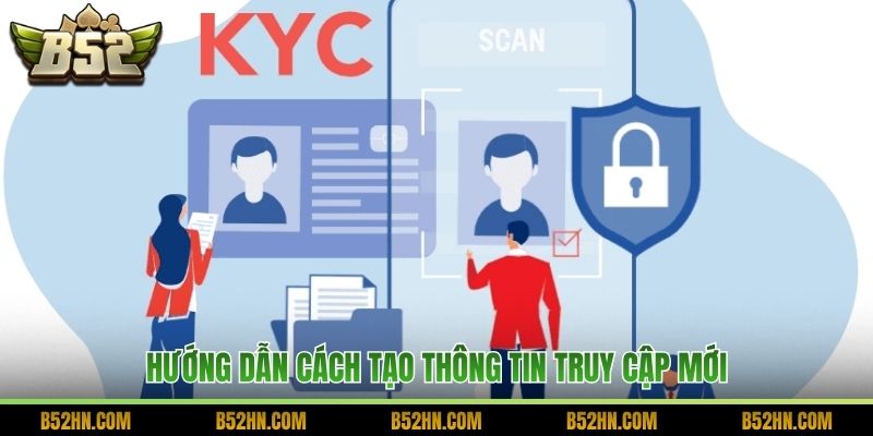 Hướng dẫn cách tạo thông tin truy cập mới