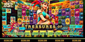 Kho Báu Aztec B52 - Game Slot Cổ Đại | Vòng Quay Miễn Phí