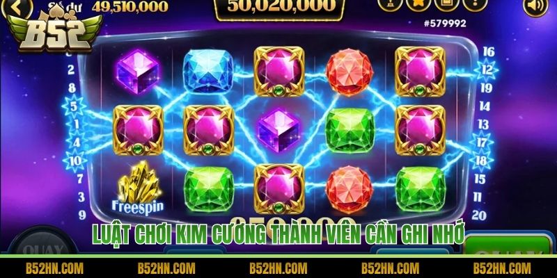 Luật chơi Kim Cương thành viên cần ghi nhớ