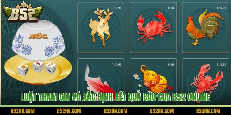 Luật tham gia và xác định kết quả bầu cua B52 online