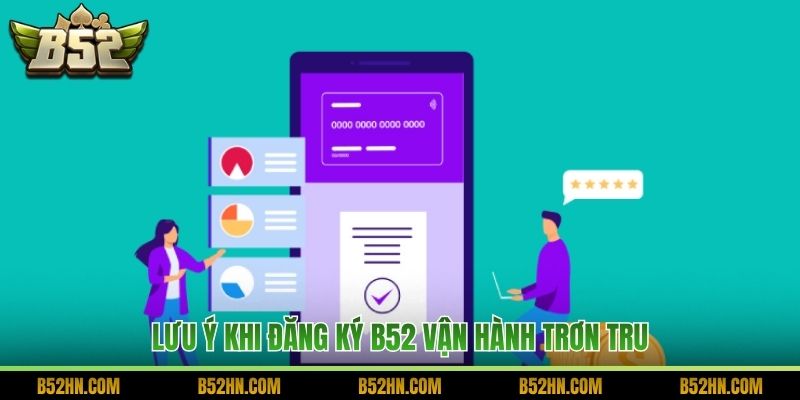 Lưu ý khi đăng ký B52 vận hành trơn tru