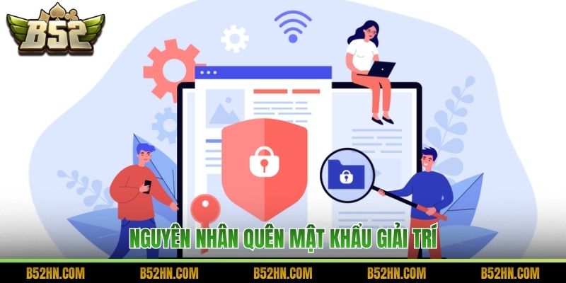 Nguyên nhân quên mật khẩu giải trí