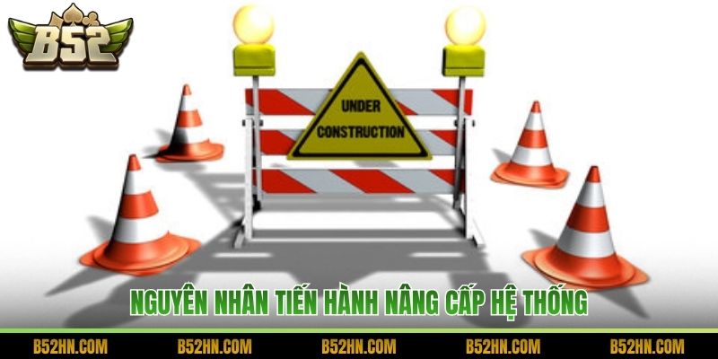 Nguyên nhân tiến hành nâng cấp hệ thống