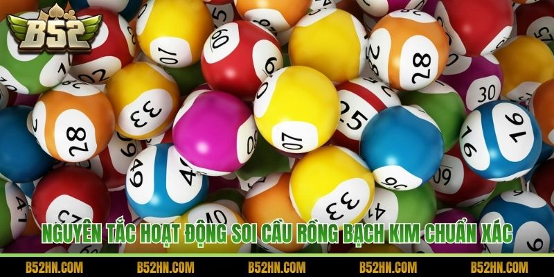 Nguyên tắc hoạt động soi cầu Rồng Bạch Kim chuẩn xác