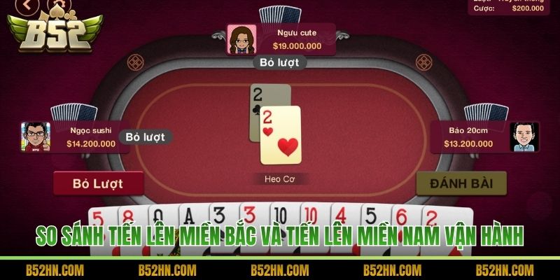 So sánh Tiến Lên miền Bắc và Tiến Lên miền Nam vận hành