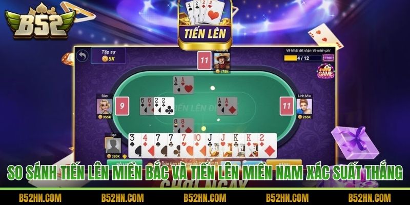 So sánh Tiến Lên miền Bắc và Tiến Lên miền Nam xác suất thắng