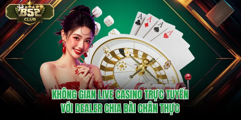 Không gian live casino trực tuyến với dealer chia bài chân thực